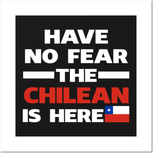 Have No Fear The Chilean Is Here Proud Posters and Art